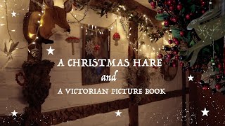 A Christmas Hare and a Victorian Picture Book. December in an English Village