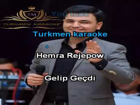 Hemra Rejepow gelip gecdi minus karaoke turkmen halk aydymlar minus karaoke