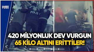 Kuyumcukent'te 420 Milyonluk Dev Vurgun! 65 Kilo Altını Böyle Erittiler