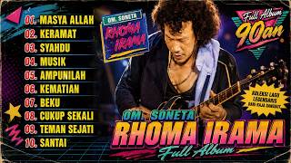 RHOMA IRAMA FULL ALBUM 90AN TERBAIK | MASYA ALLAH • KERAMAT • SYAHDU | OM SONETA NONSTOP