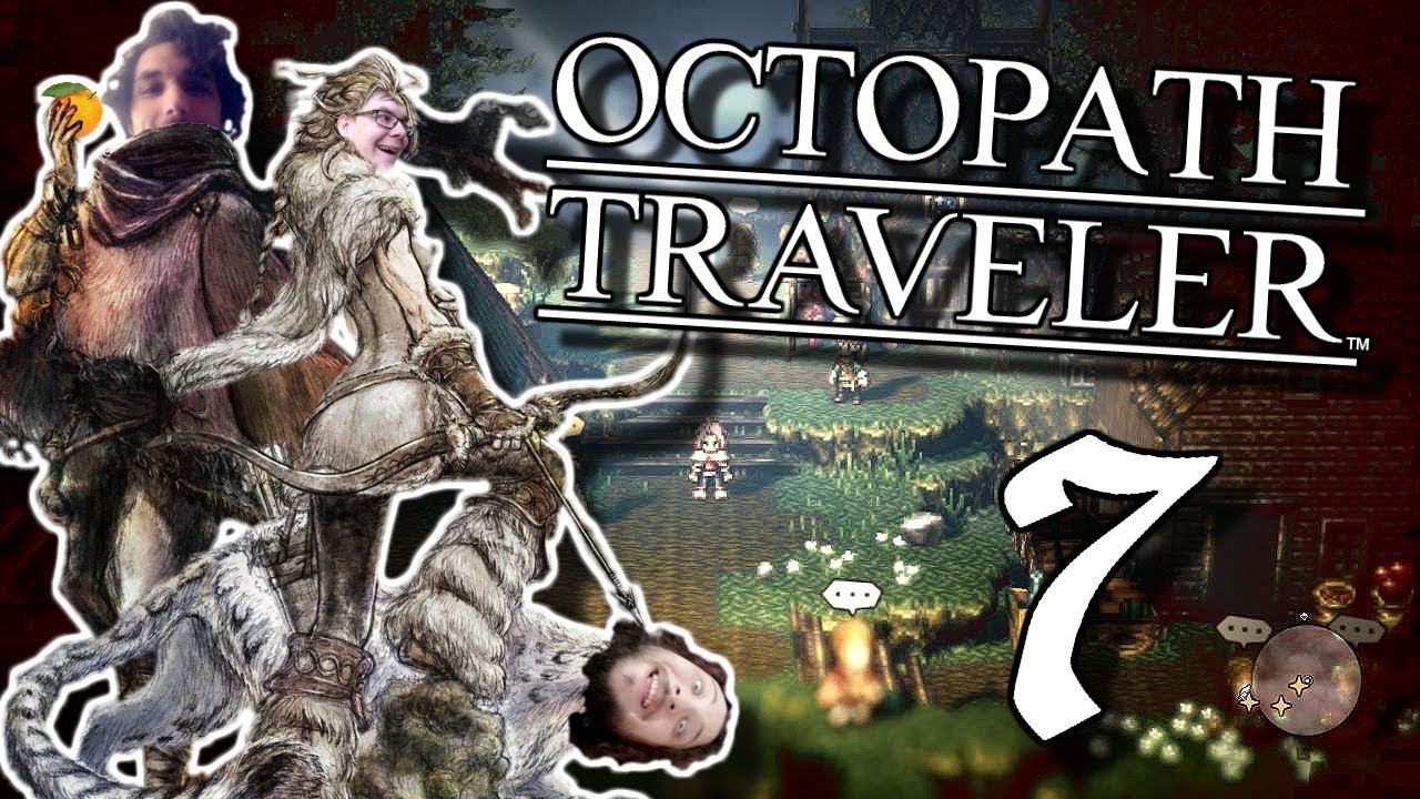 City of NEERRRDS! - (Ep 7) Octopath Traveler