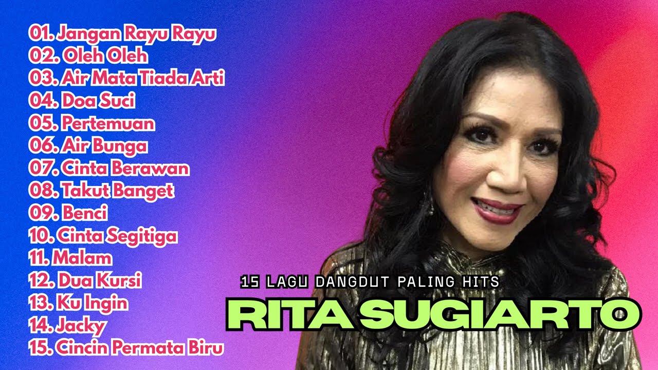 15 Lagu Dangdut Paling Hits dari Rita Sugiarto  - Favorit Sepanjang Masa