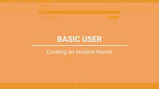 Basic User - Creating an Incident Report