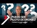 ¿Puedo ser piloto de drones?¿Qué necesito para sacarme el título?