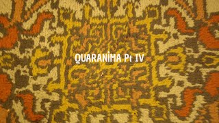 Quaranima Pt IV