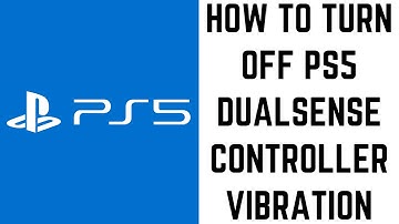 How to Turn Off PS5 DualSense Controller Vibration