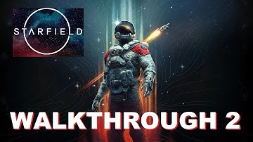 Starfield Game Walkthrough Part 2: One Small Step