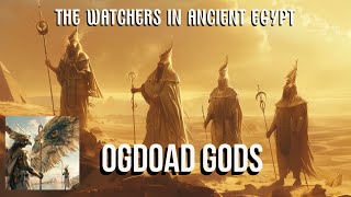 The Watchers in Ancient Egypt, Ogdoad Gods of the Middle East