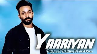 Yaariyan (full song) | dilpreet dhillon new latest punjabi songs 2017
