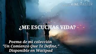 ¿Me Escuchas Vida? - Till Copolha | Poema