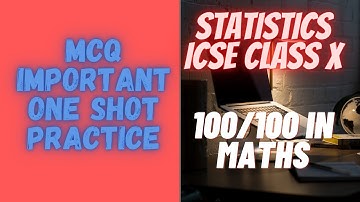 🔴MCQ ONE SHOT PRACTICE ON STATISTICS|HOW TO SCORE 40/40 IN MATHEMATICS EXAM|ICSE CLASS 10