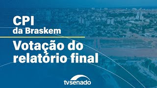 Ao vivo: votação do relatório final da CPI da Braskem – 21/5/24