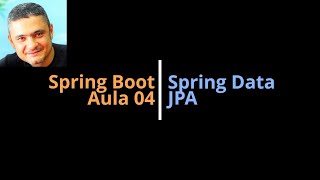 Curso Spring Boot - Aula 04: Spring Data - JPA