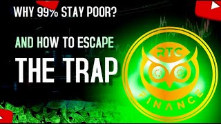 Why 99% Stay Poor?   And How to Escape the Trap