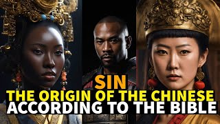 SIN AND CHINESE ORIGIN MYSTERIES OF BIBLICAL GENEALOGY"