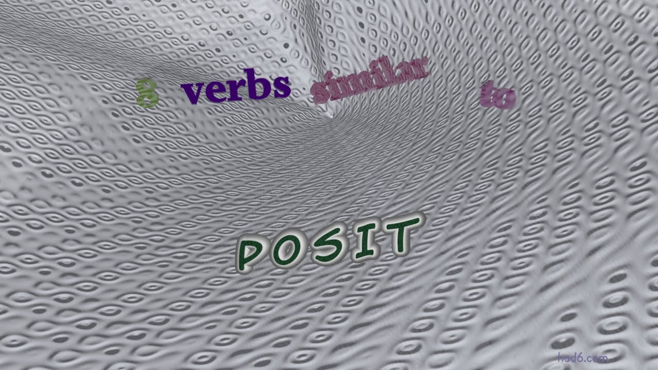 posit - 8 verbs synonym to posit (sentence examples) - YouTube