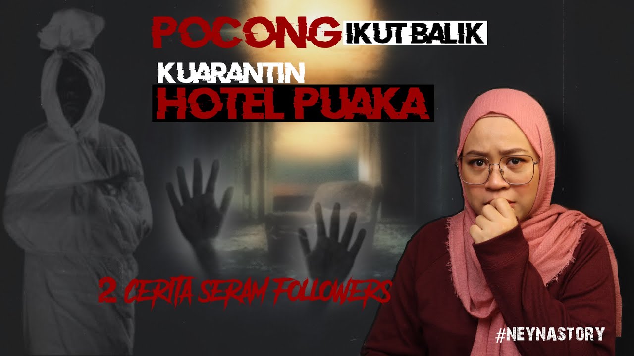 POCONG IKUT BALIK|KUARANTIN HOTEL PUAKA| PENGALAMAN SERAM