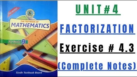 Exercise#4.3 || Unit#4 (Factorization) || Class 9th Maths || New Book || Complete Notes