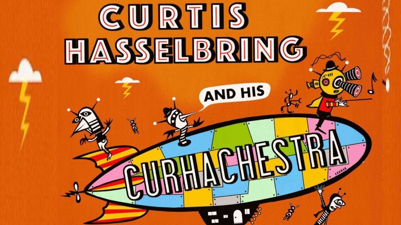 CURTIS HASSELBRING & HIS CURHACHESTRA: -  Live and on Tele Barbès
