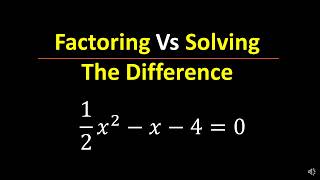 Factoring Vs Solving - The Difference | Conceptual Question | Algebra Basics | Algebra 1
