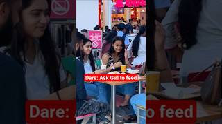 Dare: Ask Girl to feed You😂#funny #viral #comedy