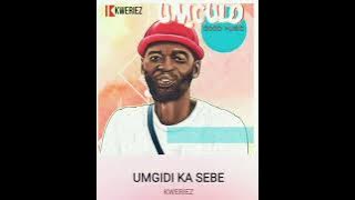 Kweriez  : Umgidi kaSebe