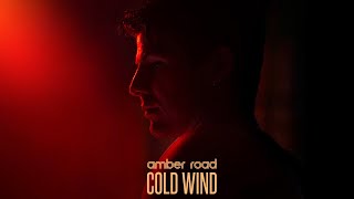Amber Road - Cold Wind (Official 4K)
