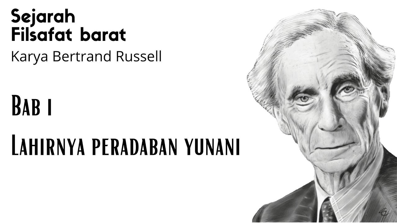 Sejarah Filsafat barat (Bab 1 - Lahirnya Peradaban Yunani) - Bertrand Russell