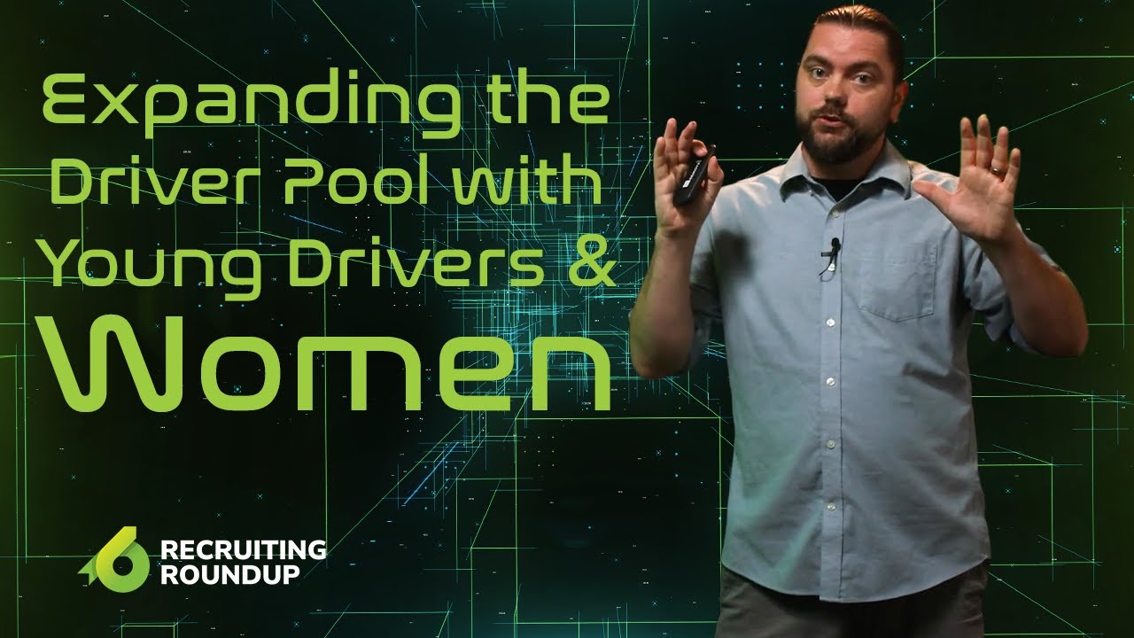Expanding the Driver Pool with Young Drivers & Women | Recruiting ...