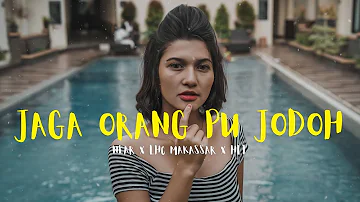 jaga orang pu jodoh - near x lhc makassar x hlf (lyrics)