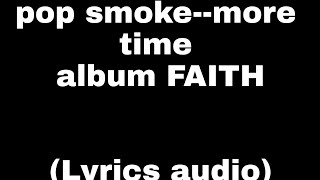 Pop smoke - More time (lyrics video)
