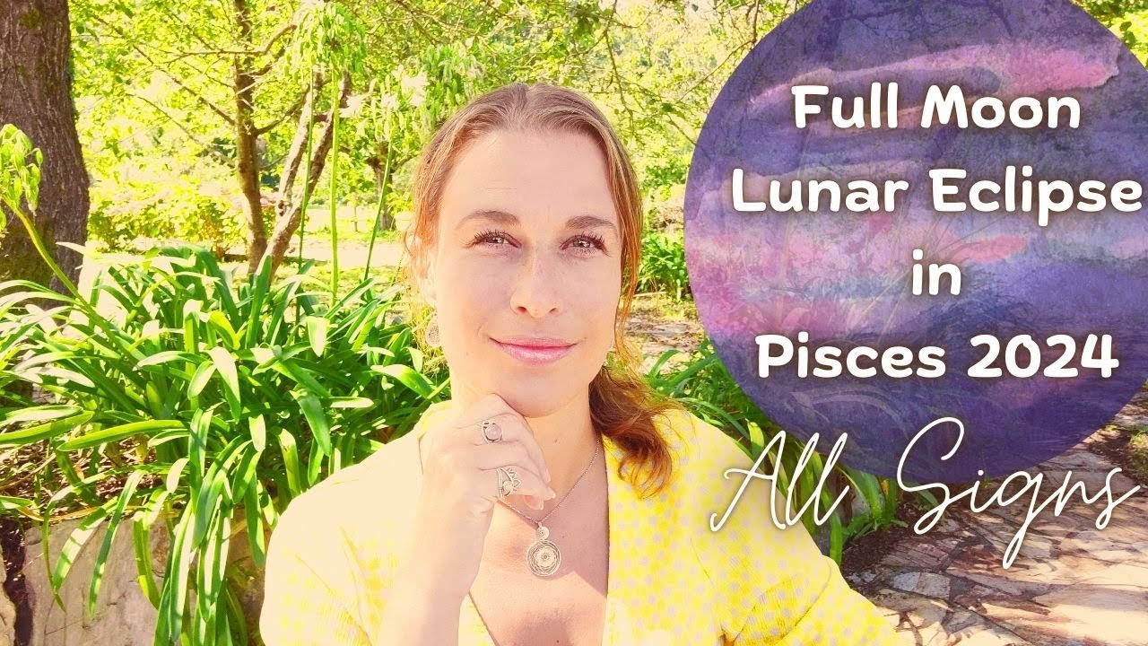 FULL SUPER Moon Partial Lunar Eclipse in PISCES 2024 ALL SIGNS ...