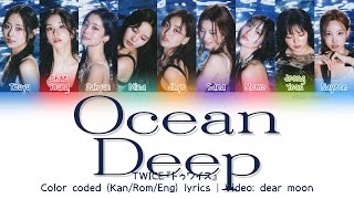 Download lagu TWICE『トゥワイス』- Ocean Deep (Color coded Kan/Rom/Eng lyrics)