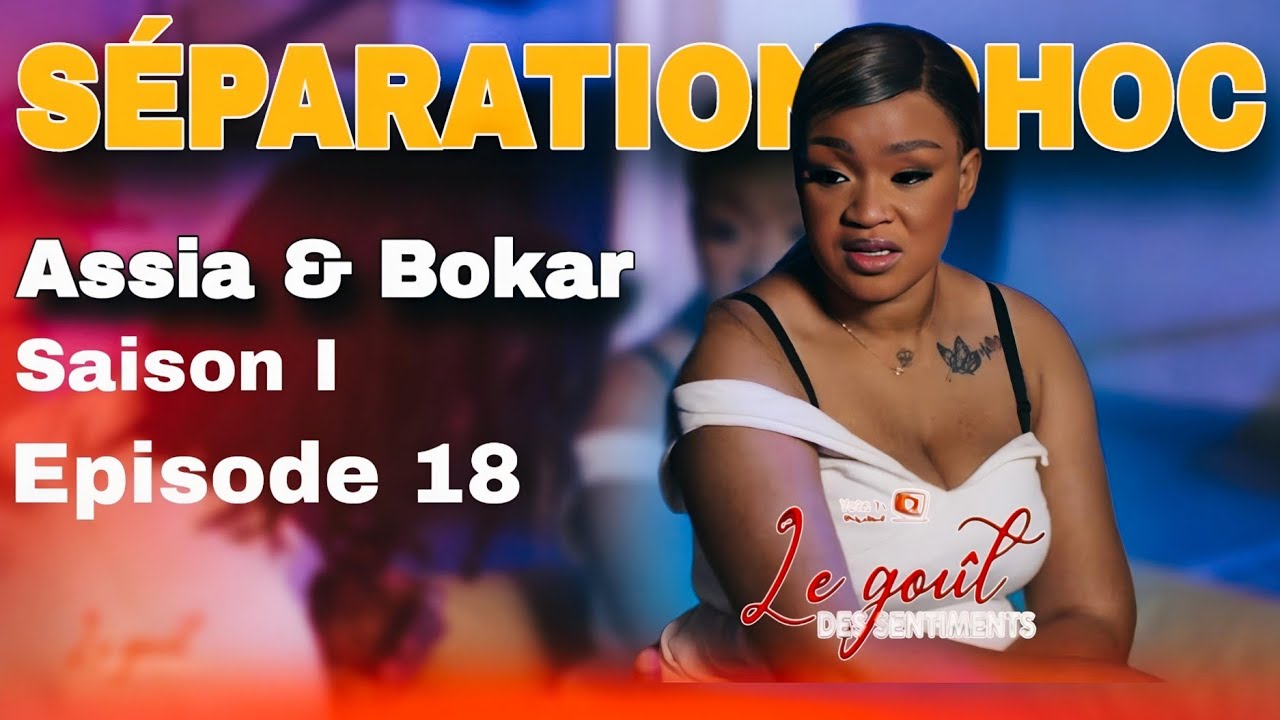 Le goût des sentiments - Episode18 : Quand L'Amour explose :Bokar ...