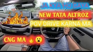 Ja kya ho gaya 2025 New Tata Altroz  POV Drive  Review karna ma CNG 🔥😮