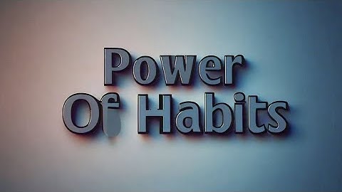 Power of Habits | Unlocking Success Through Daily Routines