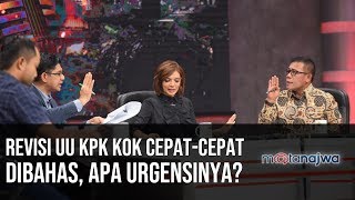 Revisi UU KPK Kok Cepat-Cepat Dibahas, Apa Urgensinya? (Part 3) | Mata Najwa