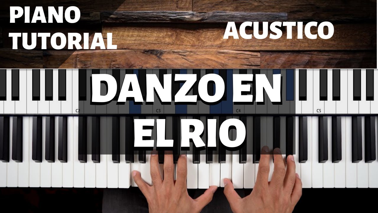 Danzo en el Rio [Acustico] Piano Tutorial - YouTube