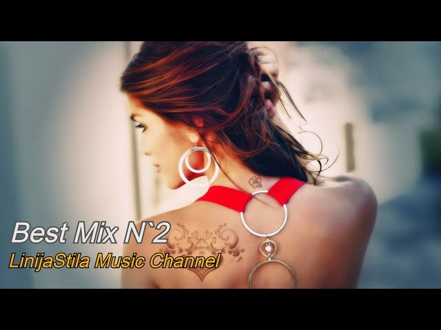 Best Mix Song&Video - By LinijaStila Music Channel (Live 2020) N`2 class=