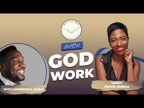 Olivia Omega | Season 2 | Watch God Work with Lawrence E. Adjah