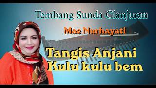 MAE TANGIS ANJANI KULU KULU BEM TEMBANG SUNDA CIANJURAN