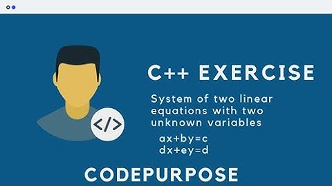 System of two linear equations with two unknown variables in C++