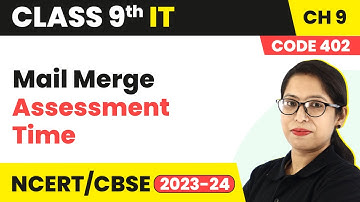 Mail Merge - Assessment Time | Class 9 Information Technology Chapter 9 (Code 402)