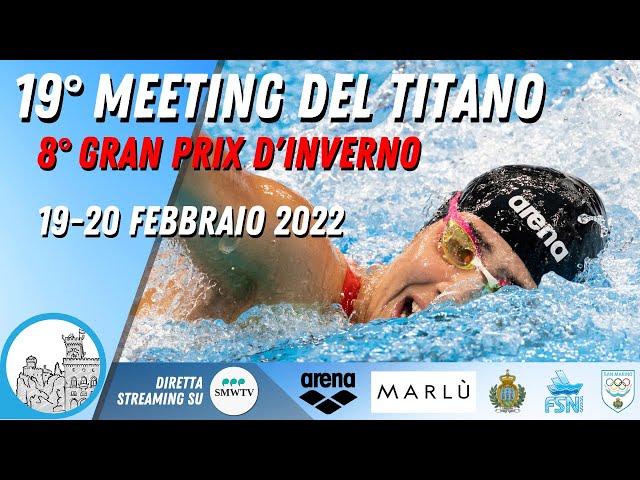 19°Meeting del Titano di Nuoto - 8° Gran Prix d'Inverno - Giornata Sabato  19-02-2022 - YouTube