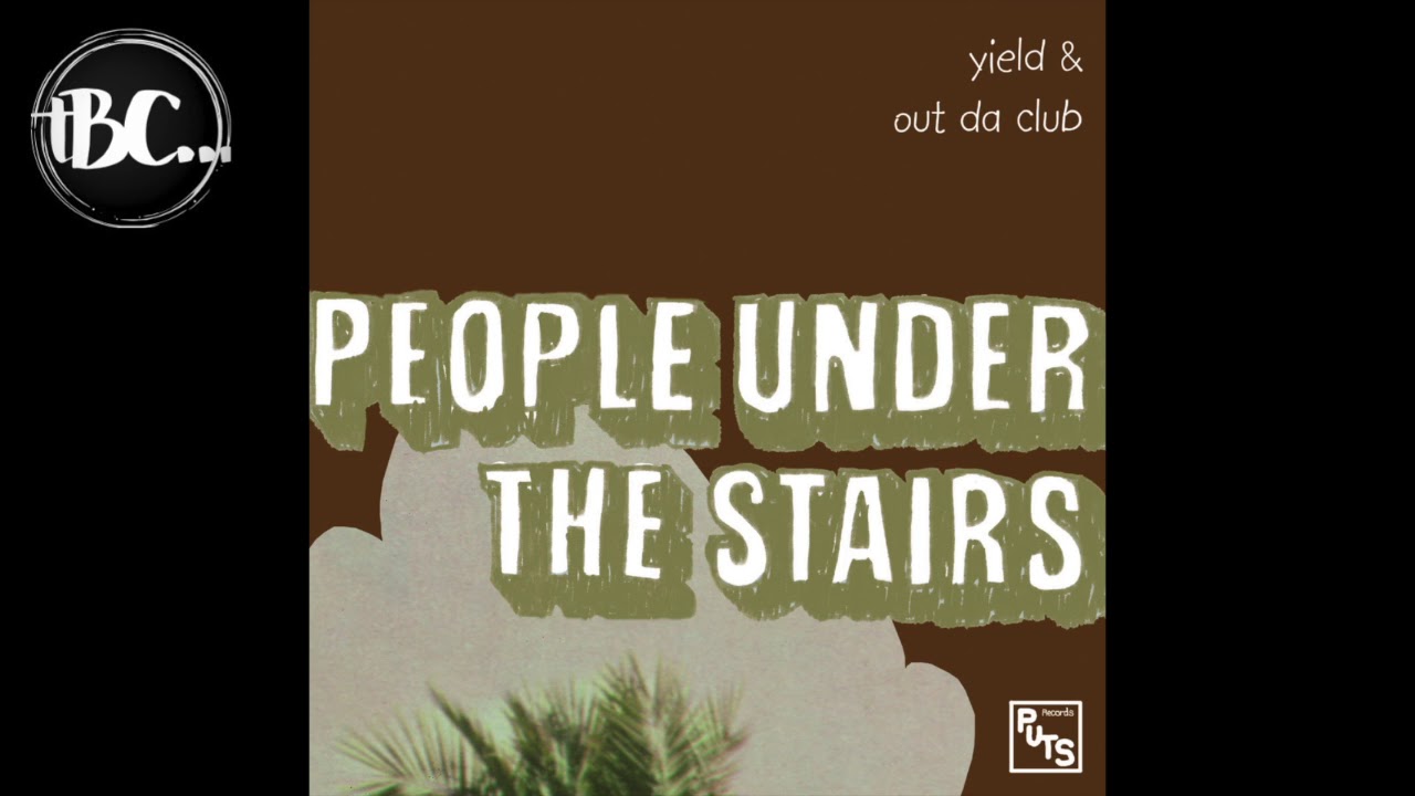People Under The Stairs - Out Da Club (Instrumental) - Yield/Out