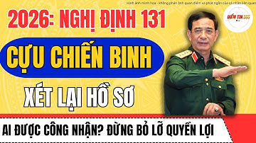 2026 Nghị Định 131: Xét Lại Hồ Sơ Người Có Công  – Điểm Mới Quan Trọng & Ai Được Hưởng Quyền Lợi?