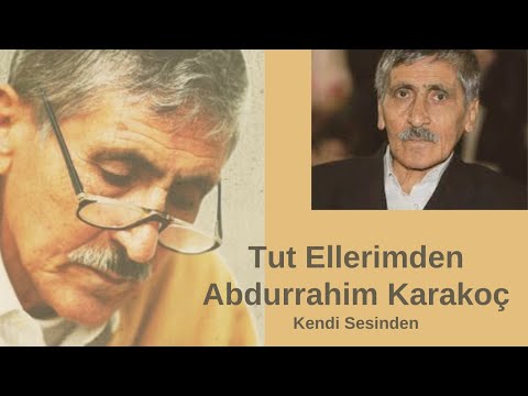 Abdurrahim Karakoç - Tut Ellerimden (Kendi Sesinden)