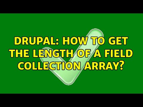 Drupal: How to get the length of a field collection array? (3 Solutions!!)