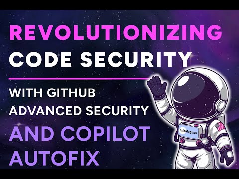 Revolutionizing Code Security with GitHub Advanced Security and Copilot Autofix | InfoMagnus.