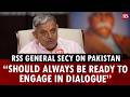 “Should always be ready to engage in dialogue”: RSS General Secy on Pakistan 